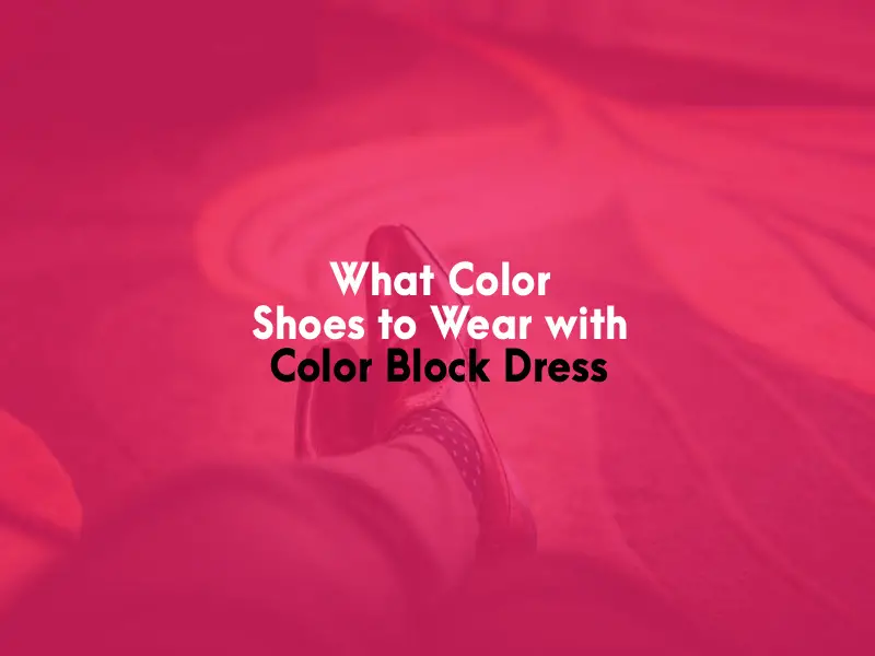 What Color Shoes to Wear with Color Block Dress