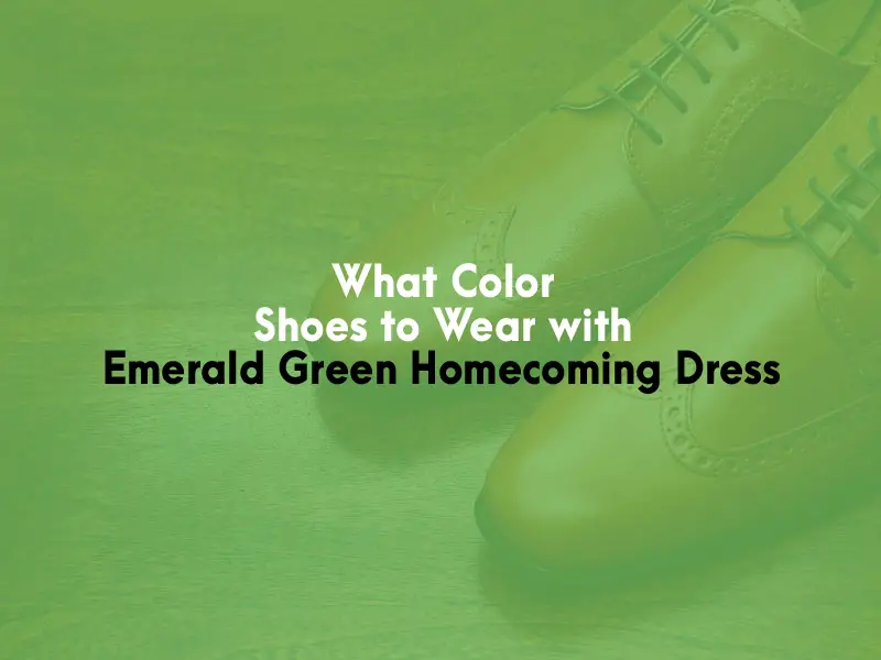 What Color Shoes to Wear with Emerald Green Homecoming Dress