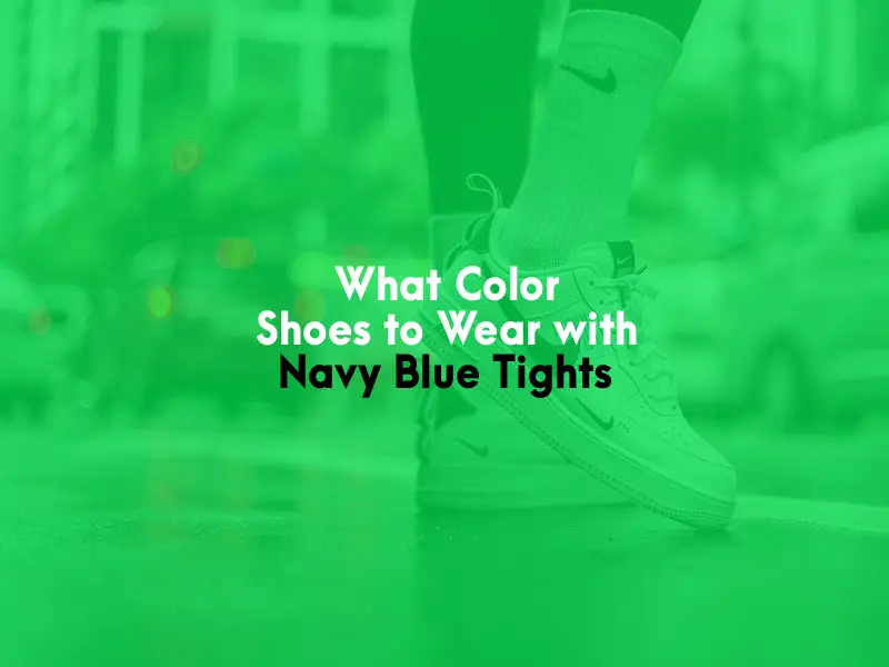 What Color Shoes to Wear With Navy Blue Tights