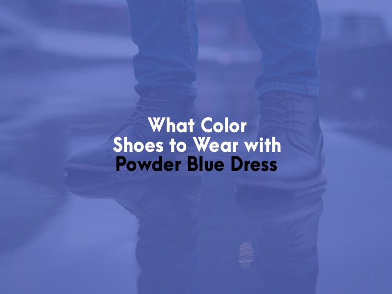 What Color Shoes to Wear with Powder Blue Dress
