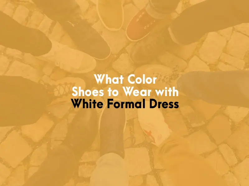 What Color Shoes to Wear with White Formal Dress