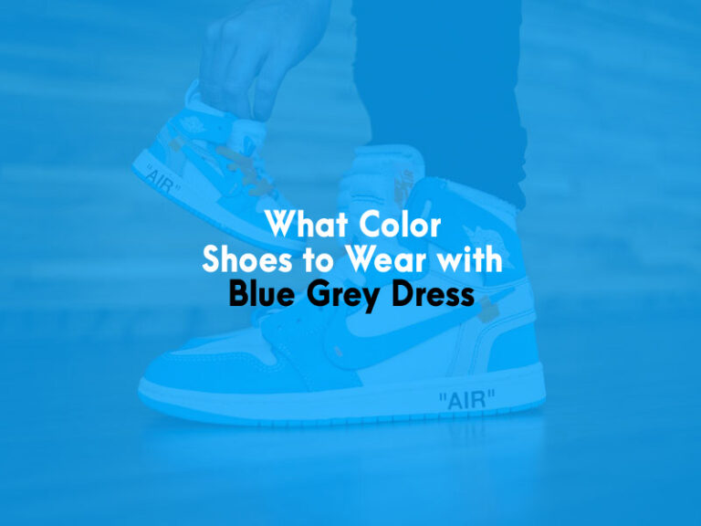 What Color Shoes to Wear With Blue Grey Dress