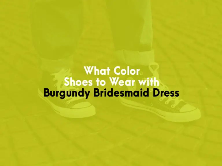 What Color Shoes to Wear with Burgundy Bridesmaid Dress