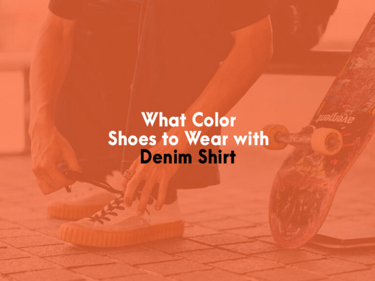 What Color Shoes to Wear With Denim Shirt