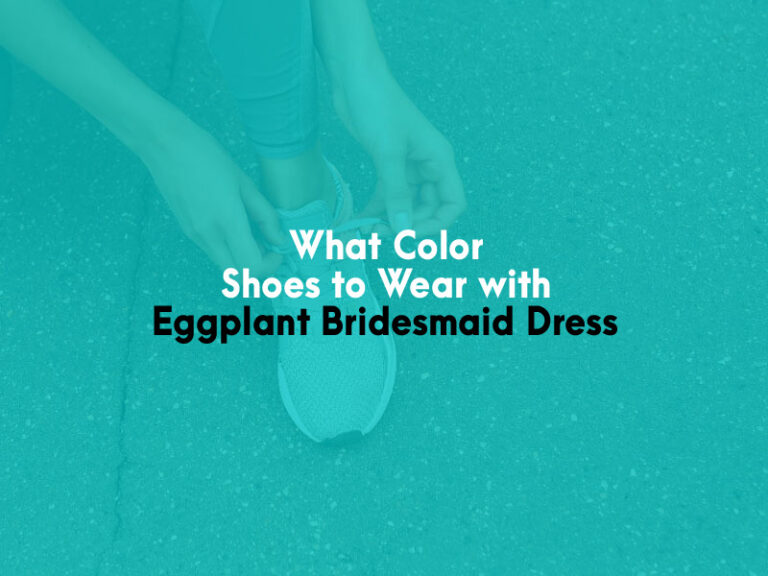 What Color Shoes to Wear With Eggplant Bridesmaid Dress