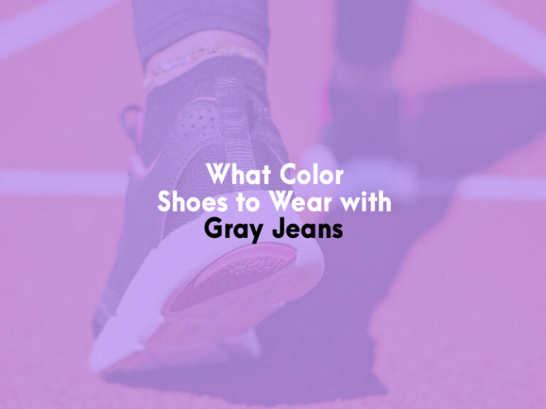 What Color Shoes to Wear With Gray Jeans