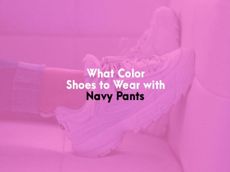What Color Shoes to Wear with Navy Pants