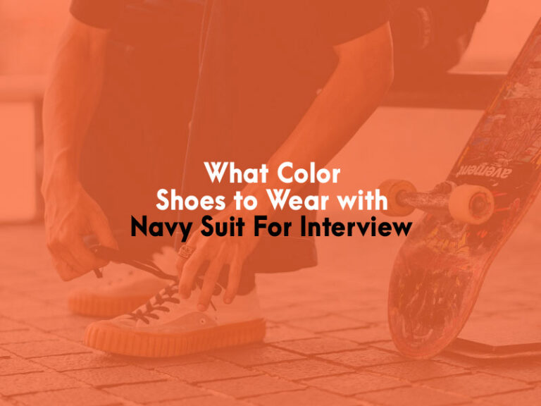 What Color Shoes to Wear with Navy Suit For Interview