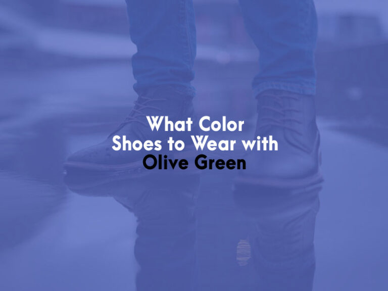 What Color Shoes to Wear With Olive Green
