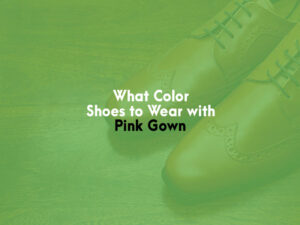 What Color Shoes to Wear with Pink Gown