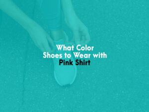 What Color Shoes to Wear with Pink Shirt